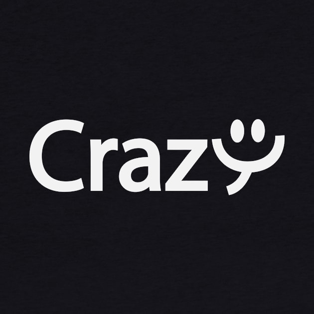 Crazy being crazy artistic typography design by CRE4T1V1TY